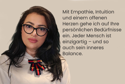 Mit Empathie, Intuition und einem offenen Herzen gehe ich auf Ihre persönlichen Bedürfnisse ein